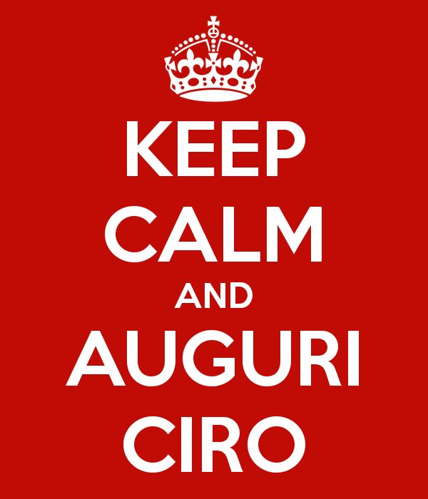 keep-calm-and-auguri-ciro