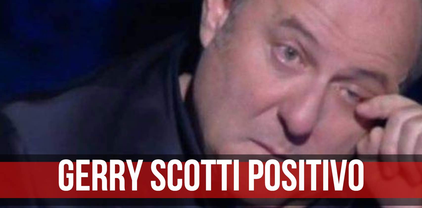 gerry scotti positivo