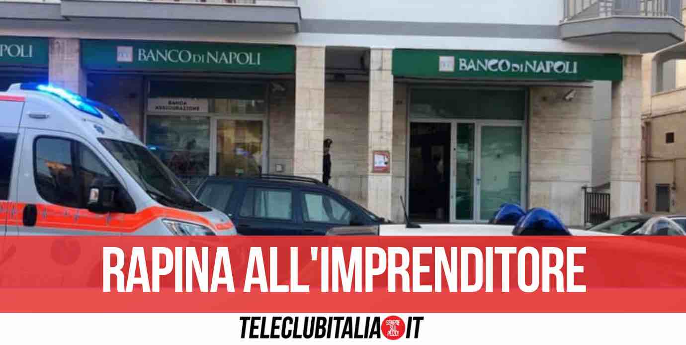 rapina imprenditore banca frattamaggiore