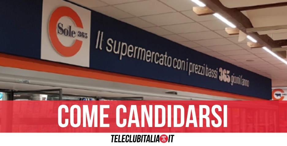 I supermercati Sole 365 cercano personale a Quarto, Casoria e Sant'Anastasia