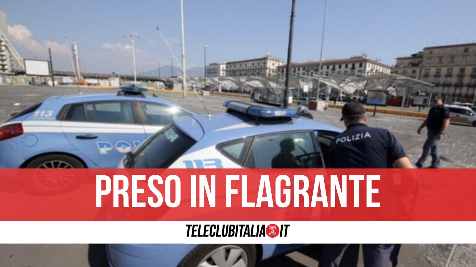 Polizia Catturato Piazza Garibaldi Scippo Telefonino