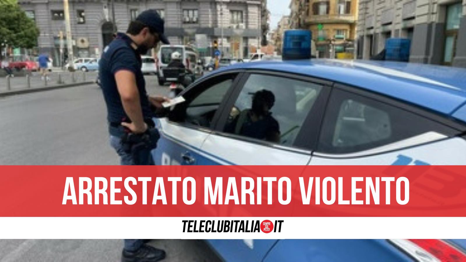 Marito Violento Arrestato Barra