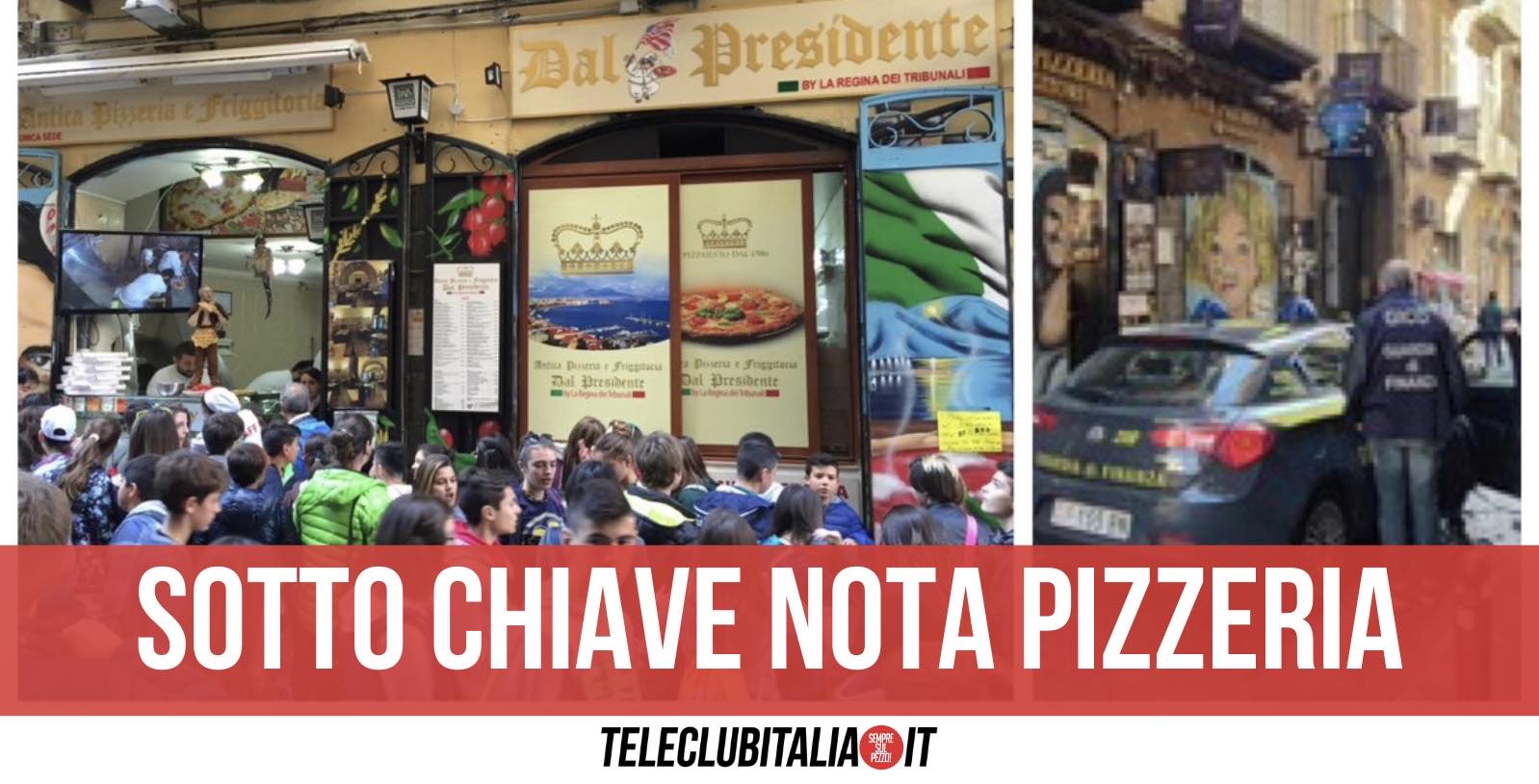 Napoli, le mani del clan Contini sul turismo: sequestrata la pizzeria “Dal Presidente”
