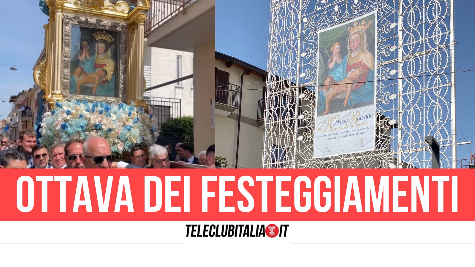 Parete, Maria Ss. della Rotonda: diretta su TeleclubItalia dalle 18,30 Parete, Maria Ss. della Rotonda: diretta su TeleclubItalia dalle 18,30