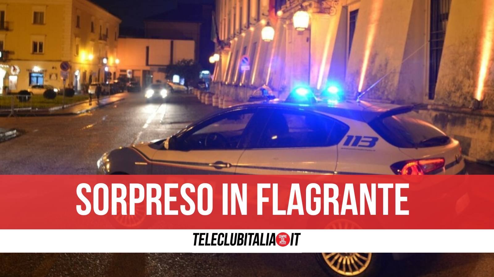Napoli San da Teleclubitalia.it da napoli a san prisco per fare il pusher bloccato in auto con droga negli slip