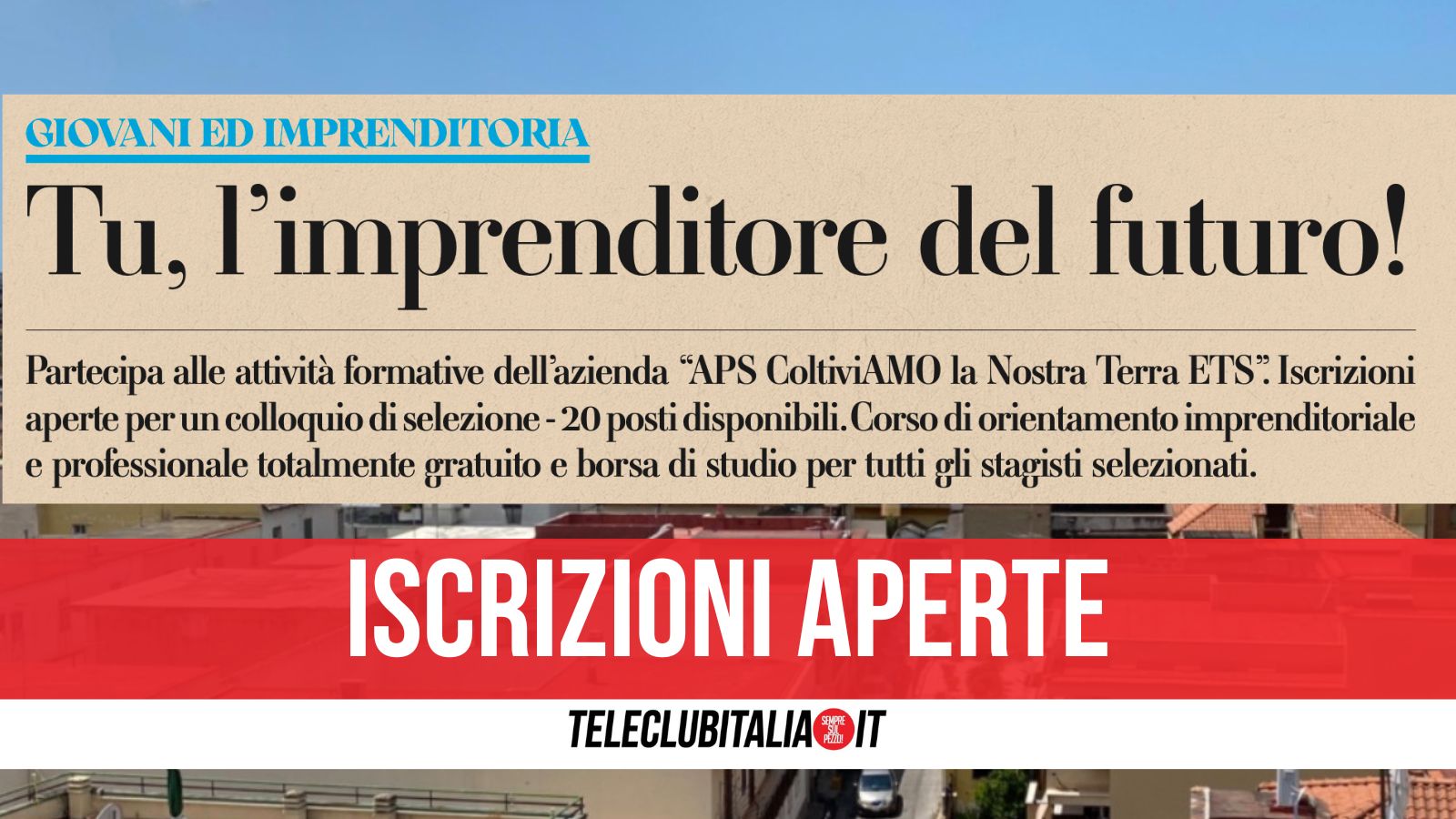 “Tu, l’imprenditore del futuro!”: iscrizioni aperte per il corso gratuito di orientamento imprenditoriale “Tu, l’imprenditore del futuro!”: iscrizioni aperte per il corso gratuito di orientamento imprenditoriale