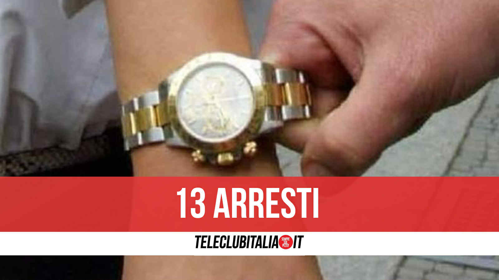 Smantellata banda rapina rolex: 13 arresti anche in Campania Smantellata banda rapina rolex: 13 arresti anche in Campania
