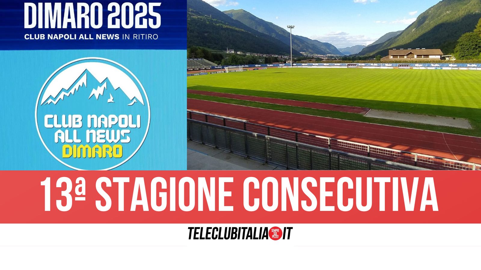 Teleclubitalia accende l’estate azzurra: in diretta da Dimaro per raccontare il ritiro del Napoli