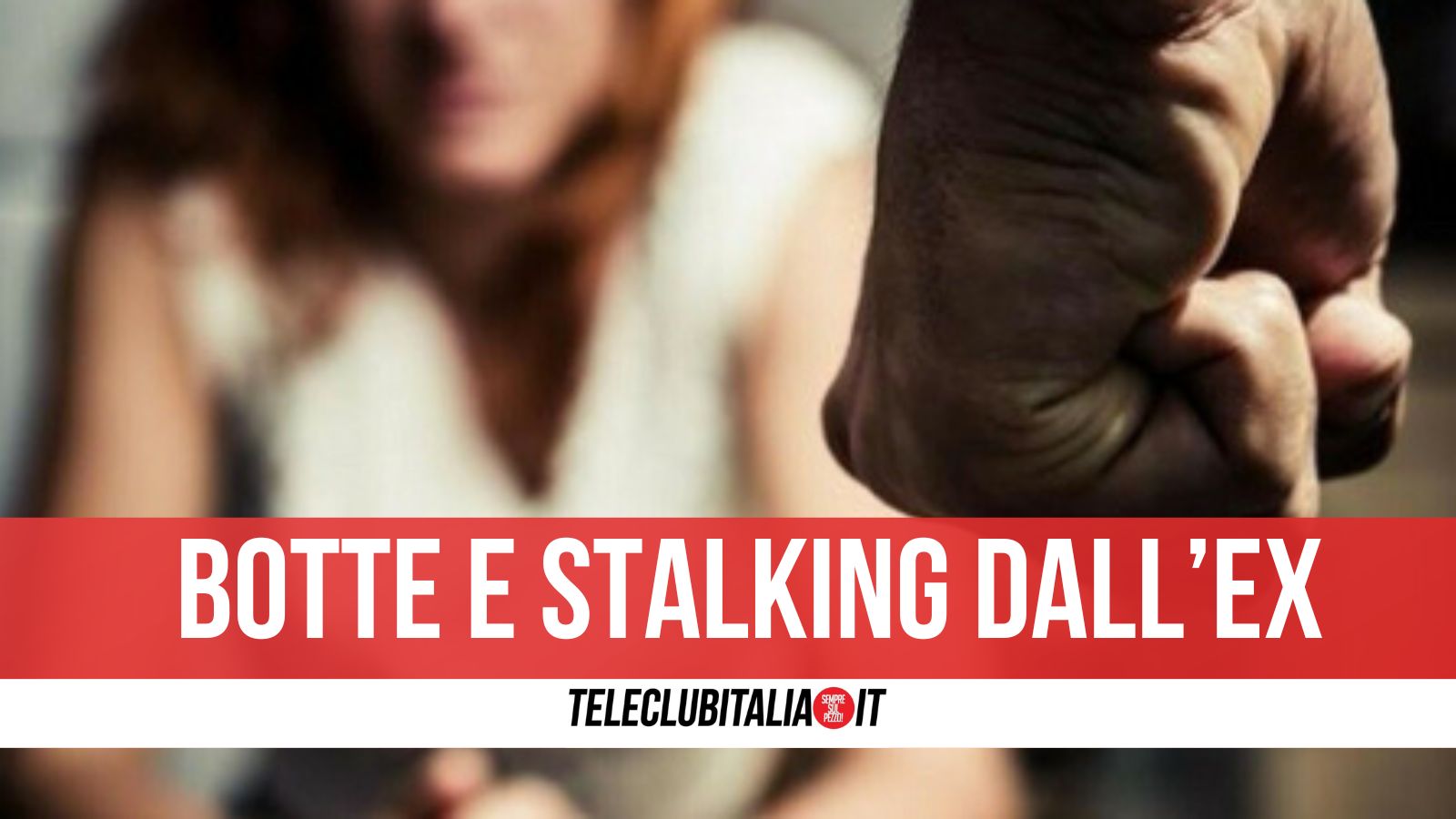 torre del greco minaccia e picchia l8217ex compagna arrestato 32enne per stalking e percosse