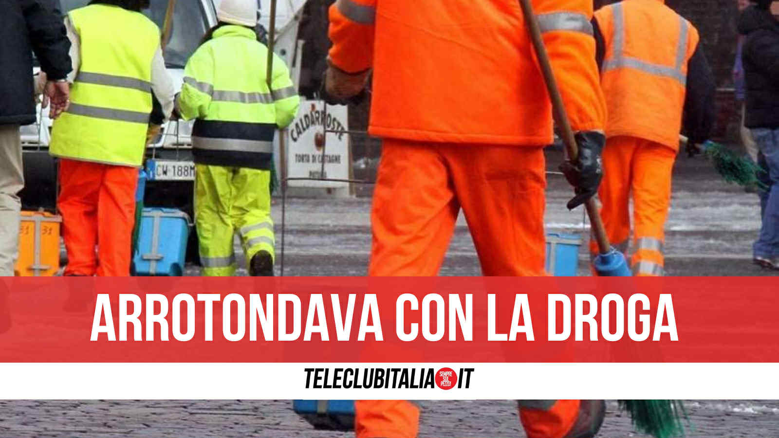 grumo nevano operatore ecologico in servizio a giugliano sorpreso con droga e 40mila euro