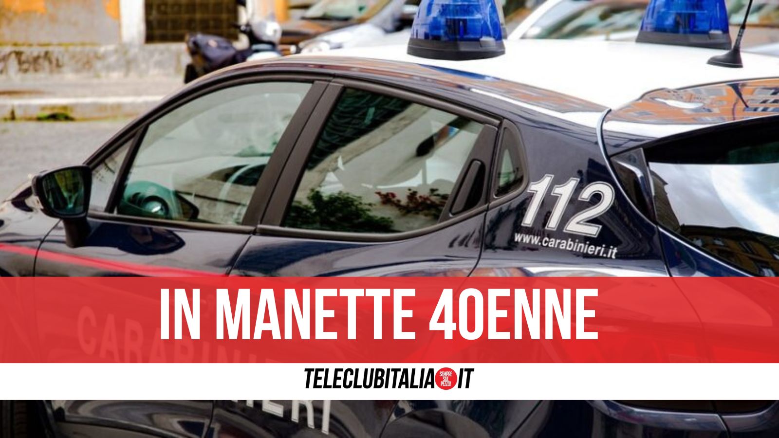 Giugliano, arrestato 40enne: avrebbe costretto la compagna 16enne a prostituirsi
