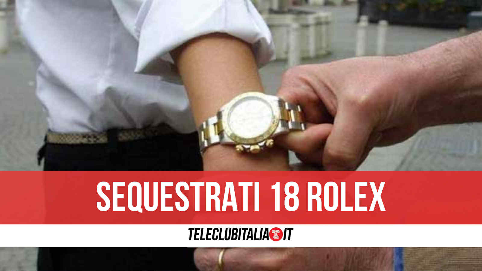 Sgominato banda degli orologi di lusso tra Napoli e Caserta, scattano nove arresti