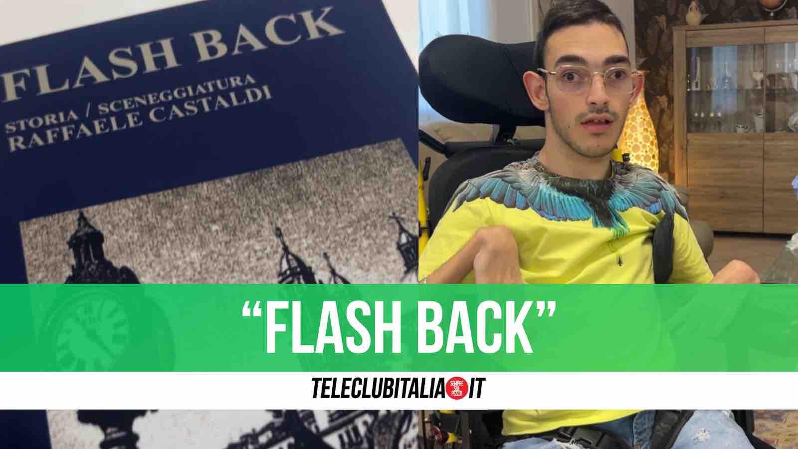 flash back raffaele castaldi e la forza dei suoi sogni da Teleclubitalia.it flash back raffaele castaldi e la forza dei suoi sogni